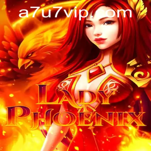 Exploring LadyPhoenix: A Unique Gaming Experience Enhanced by A7U7